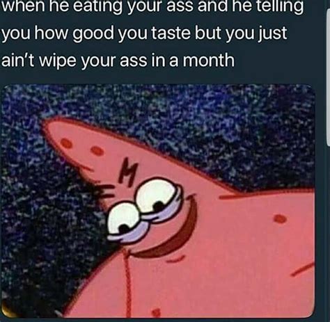 eat butt meme|I’m sorry but eating ass is disgusting .